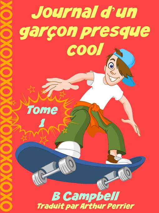 Title details for Journal d'un garçon presque cool by B Campbell - Available